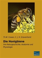 Th Cowan, Th W Cowan, Th. W. Cowan, Th.W. Cowan, C J H Gravenhorst, C. J. H. Gravenhorst - Die Honigbiene