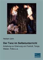 Herbert John - Der Tanz im Selbstunterricht
