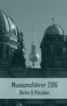 Claudia Stein - Museumsführer 2016 Berlin & Potsdam