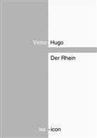 Victor Hugo, Wolfgan Preikschat, Wolfgang Preikschat - Der Rhein