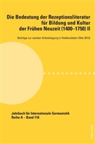 Noe, Alfre Noe, Alfred Noe, Roloff, Roloff, Hans-Gert Roloff - Die Bedeutung der Rezeptionsliteratur für Bildung und Kultur der Frühen Neuzeit (1400-1750), Bd. II