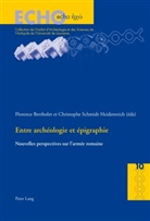 Florence Bertholet, Christophe Schmidt Heidenreich - Entre archéologie et épigraphie