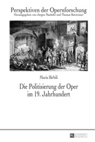 Maria Birbili - Die Politisierung der Oper im 19. Jahrhundert
