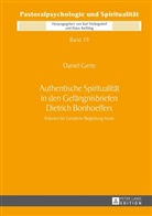 Daniel Gerte - Authentische Spiritualität in den Gefängnisbriefen Dietrich Bonhoeffers
