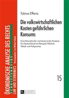 Tobias Effertz, Michael Adams - Die volkswirtschaftlichen Kosten gefährlichen Konsums