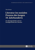 Udo Köster, Jörg Schönert - Literatur im sozialen Prozess des langen 19. Jahrhunderts