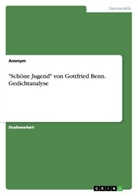 Anonym, Anonymous - "Schöne Jugend" von Gottfried Benn. Gedichtanalyse
