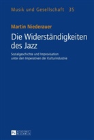 Martin Niederauer - Die Widerständigkeiten des Jazz