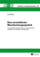 Ina Pick, Konrad Ehlich - Das anwaltliche Mandantengespräch