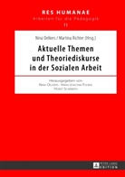 Nina Oelkers, Martina Richter - Aktuelle Themen und Theoriediskurse in der Sozialen Arbeit