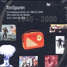 TonSpuren, Audio-CDs - Tl.2: 1945 bis 2000, 7 Audio-CDs (Hörbuch)