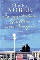 Shelley Noble - So weit die Wellen uns tragen
