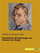 Elisabeth du Quesne-van Gogh - Persönliche Erinnerungen an Vincent van Gogh