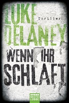Luke Delaney - Wenn ihr schlaft