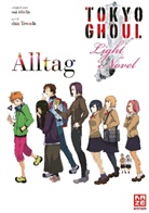 Su Ishida, Sui ISHIDA, Shin Towada, Sui ISHIDA - Tokyo Ghoul: Alltag (Novel)
