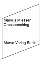Markus Miessen - Crossbenching