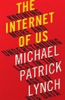 Michael P. Lynch, Michael P. (University of Connecticut) Lynch, Lynch Michael P. - The Internet of US