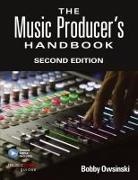 Bobby Owsinski - The Music Producer's Handbook