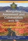 Larry Ainsworth, Larry/ Briggs Ainsworth, Derek Briggs, Maryann D. Wiggs - Navigating Assessment and Collaboration With the Common Core State