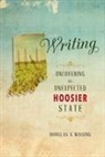 Lee H Hamilton, Lee H. Hamilton, Barbara Shoup, Dan Wakefield, Douglas A Wissing, Douglas A. Wissing... - In Writing