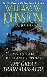 J A Johnstone, J. A. Johnstone, J.A. Johnstone, William W Johnstone, William W. Johnstone, William W./ Johnstone Johnstone - The Great Train Massacre