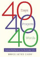 Bruce Reyes-Chow - 40 Days, 40 Prayers, 40 Words