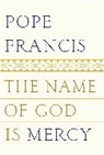 (I. Francis, Pope Francis, Oonagh Stransky, Andrea Tornielli - The Name of God Is Mercy