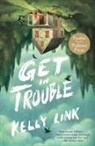 Kelly Link - Get in Trouble
