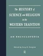 Gary B. (EDT)/ Larson Ferngren, Gary B. Larson Ferngren, Darrel W. Amundsen, Gary B. Ferngren, Ferngren Gary B., Edward J. Larson... - History of Science and Religion in the Western Tradition