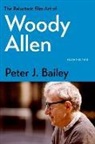Peter J Bailey, Peter J. Bailey - Reluctant Film Art of Woody Allen