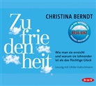 Christina Berndt, Ulrike Hübschmann - Zufriedenheit. Wie man sie erreicht und warum sie lohnender ist als das flüchtige Glück, 4 Audio-CDs (Hörbuch)