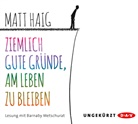 Matt Haig, Barnaby Metschurat - Ziemlich gute Gründe, am Leben zu bleiben, 4 Audio-CDs (Audio book)