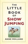 Anne Holland - The Little Book of Show Jumping