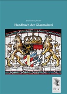 Josef Ludwig Fischer - Handbuch der Glasmalerei