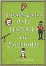 Javier Alonso Lopez, Javier Alonso López - Los grandes genios de la historia; History s Greatest Geniuses in 25