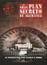 Chris McNab - El Gran Plan Secreto de Alemania