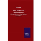 Kurt Faber - Unter Eskimos und Walfischfängern