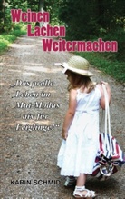 Karin Schmid - Weinen Lachen Weitermachen
