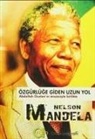 Nelson Mandela - Özgürlüge Giden Uzun Yol