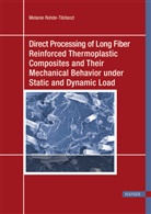 Melanie Rohde-Tibitanzl - Direct Processing of Long Fiber Reinforced Thermoplastic Composites and their Mechanical Behavior under Static and Dynamic Load