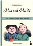 Wilhelm Busch - Max und Moritz. Eine Bubengeschichte in sieben Streichen