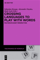Maik Goth, Sebastian Knospe, Alexande Onysko, Alexander Onysko - Crossing Languages to Play with Words