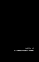 Matthias Veit - a liachdschwoazza summa