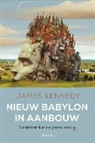 James Kennedy - Nieuw Babylon in aanbouw