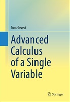 Tunc Geveci - Advanced Calculus of a Single Variable