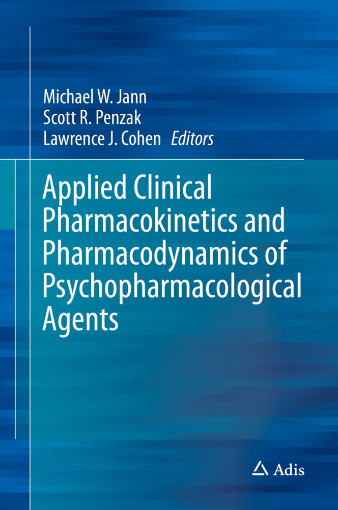 Lawrence Cohen, Lawrence J. Cohen, Lawrence J Cohen, Michael Jann, Michael W. Jann, Scott R. Penzak... - Applied Clinical Pharmacokinetics and Pharmacodynamics of Psychopharmacological Agents