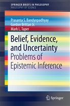 Prasanta Bandyopadhyay, Prasanta S Bandyopadhyay, Prasanta S. Bandyopadhyay, G. Brittan, G. G. Brittan, G.G. Brittan... - Belief, Evidence, and Uncertainty