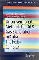 Osvaldo Rodríguez Morán, Manuel Pardo Echarte, Manuel E Pardo Echarte, Manuel E. Pardo Echarte, Osvaldo Rodríguez Morán - Unconventional Methods for Oil & Gas Exploration in Cuba