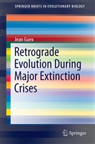Jean Guex - Retrograde Evolution During Major Extinction Crises
