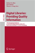 Robert B. Allen, Jan Hunter, Jane Hunter, Marcia L Zeng, Marcia Zeng, Marcia L. Zeng - Digital Libraries: Providing Quality Information